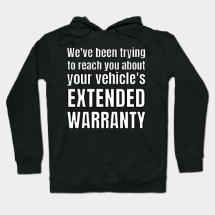 We've been trying to reach you about your vehicle's extended warranty Hoodie